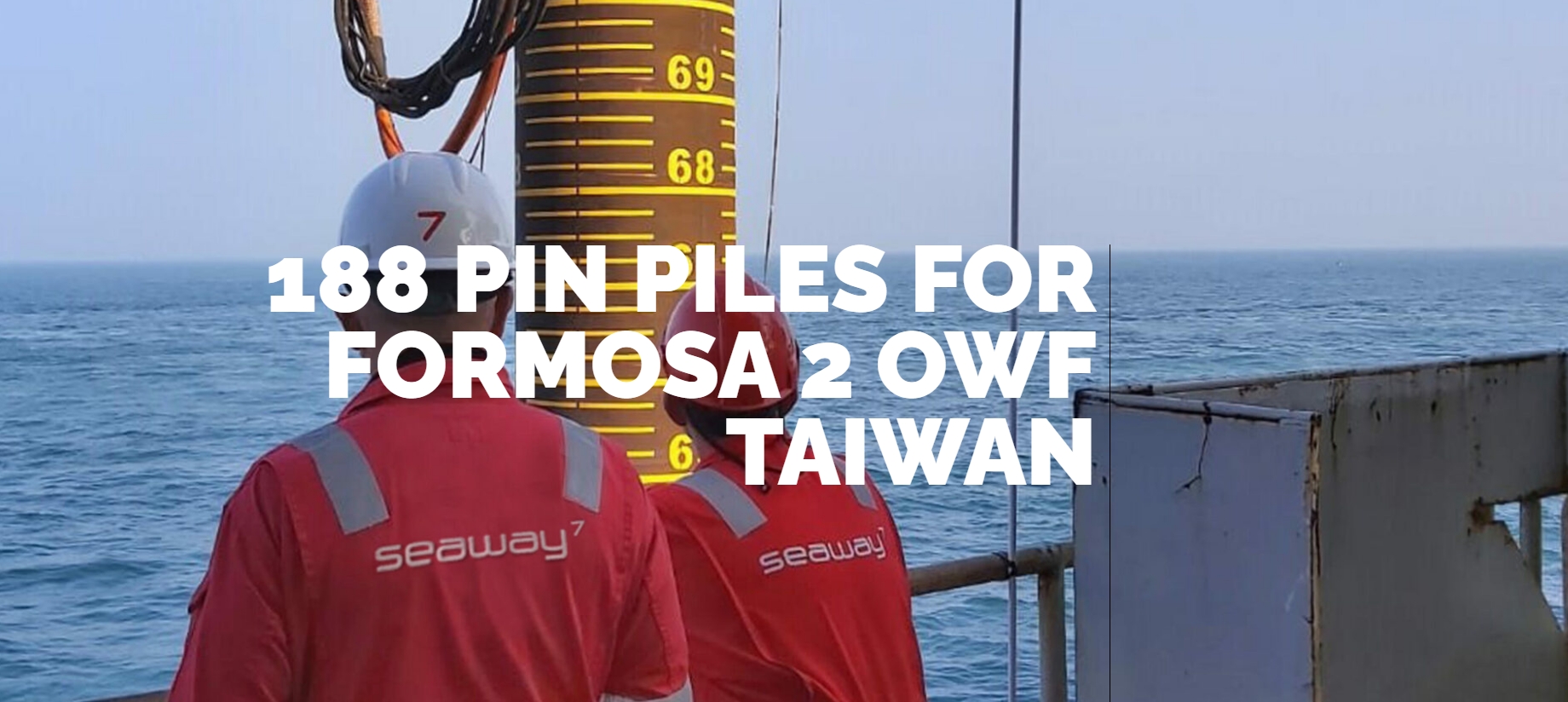 CAPE HOLLAND, 188 PIN PILES FOR FORMOSA 2 OWF TAIWAN