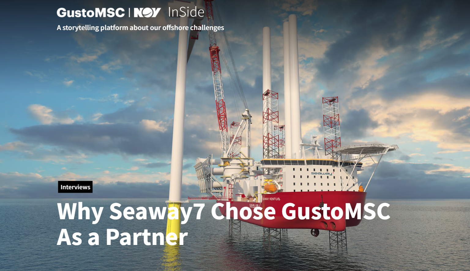GustoMSC NOV, Why Seaway 7 Chose GustoMSC NOV As a Partner